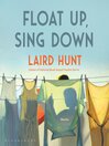 Cover image for Float Up, Sing Down